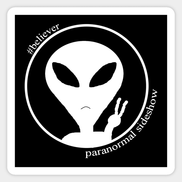 Believer in Aliens Sticker by ParanormalSideshow